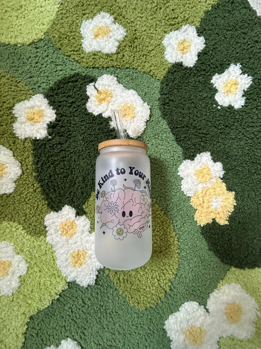 Be kind to your mind glass cup